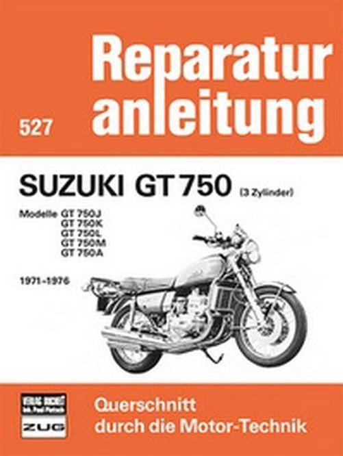 Motorbuch Bd. 527 Reparatur-Anleitung Suzuki GT 750 3Zyl.1971-1976 (Stück)