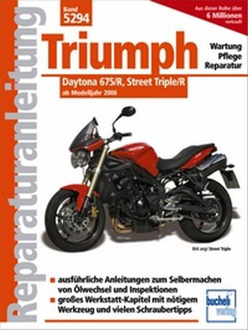 Motorbuch Bd. 5294 Reparatur Anleitung für TRIUMPH Bonneville Daytona 675/R, Street Triple/R - ab Mod (Stück)
