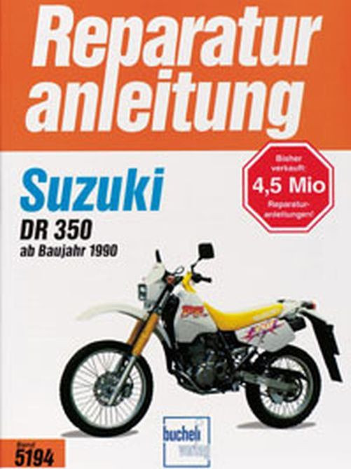 Motorbuch Bd. 5194 Reparatur-Anleitung SUZUKI DR350 S, SH, SE, ab 90 (Stück)